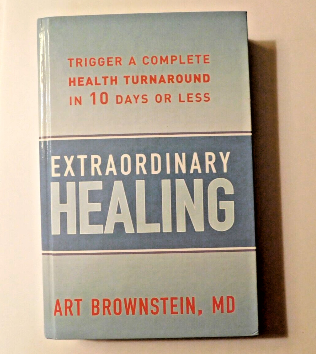 Extraordinary Healing by Art Brownstein, MD Hard Cover and Very Good Condition
