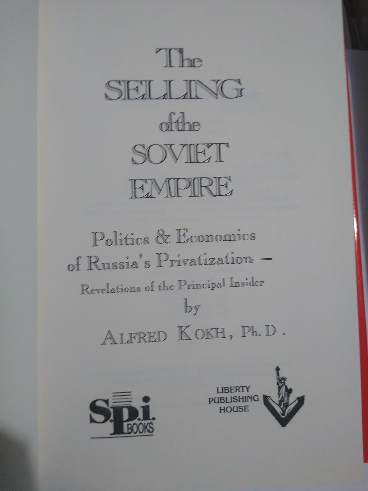 Selling of the Soviet Empire by Alfred Kokh, Ph.D.–1998 First Edition Hardcover