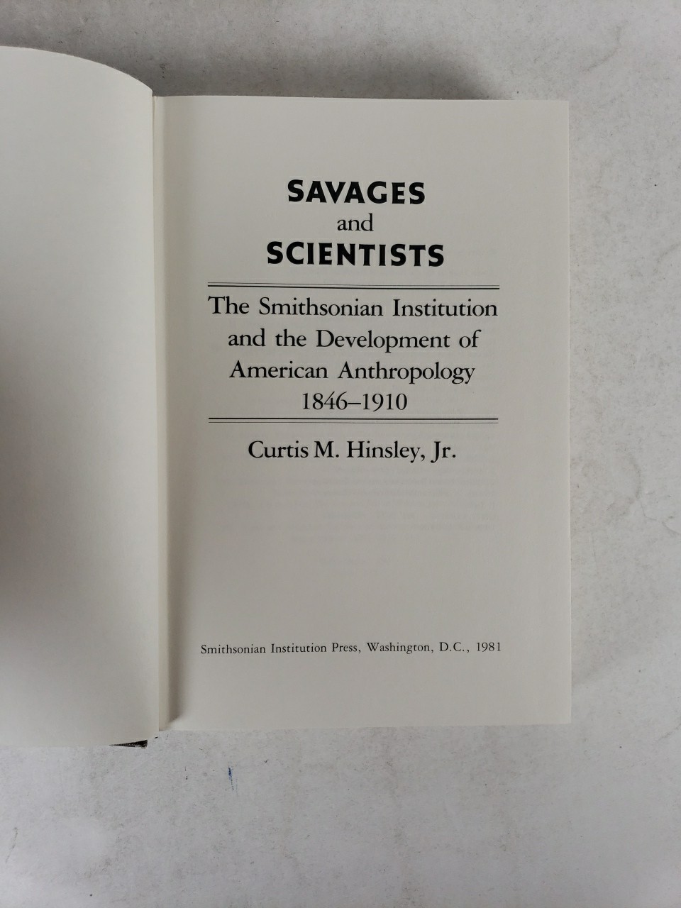 Savages and Scientists : The Smithsonian Institution and the Development of…