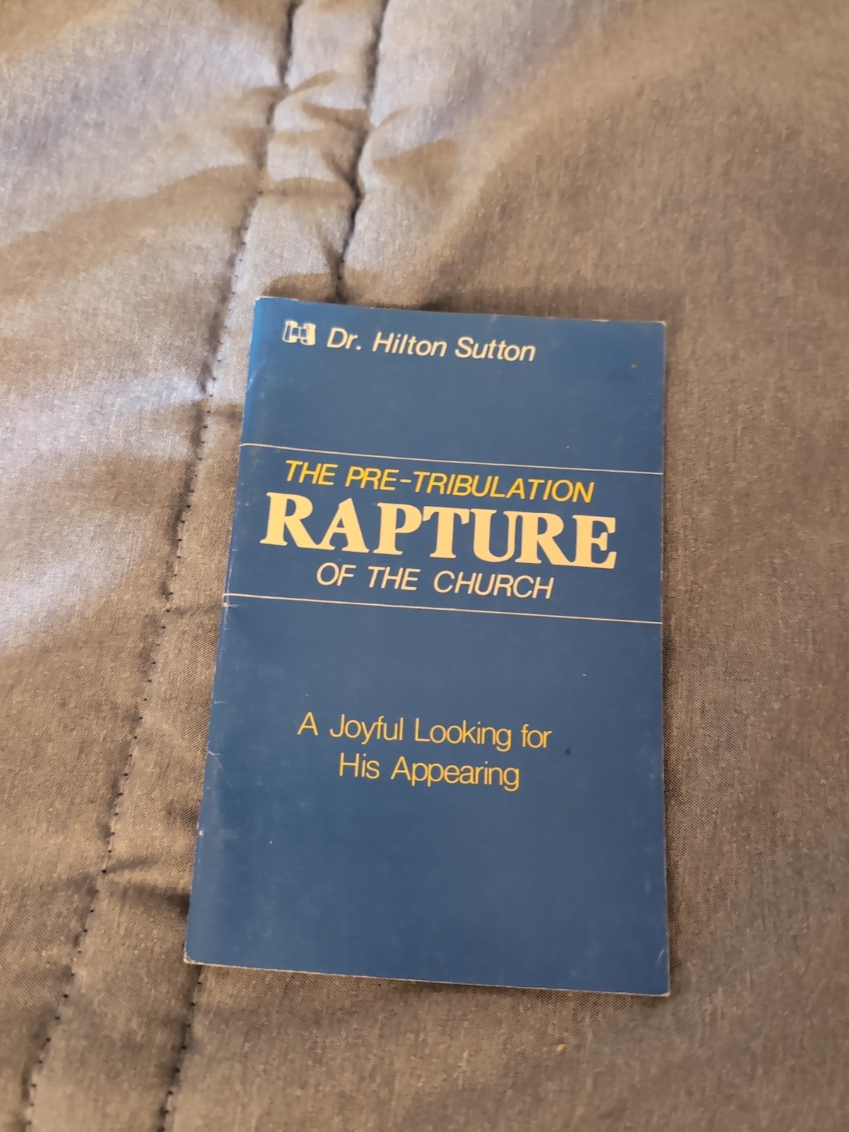 RARE- Pamphlet- The Pre-Tribulation Rapture Of The Church Dr Hilton Sutton 1982
