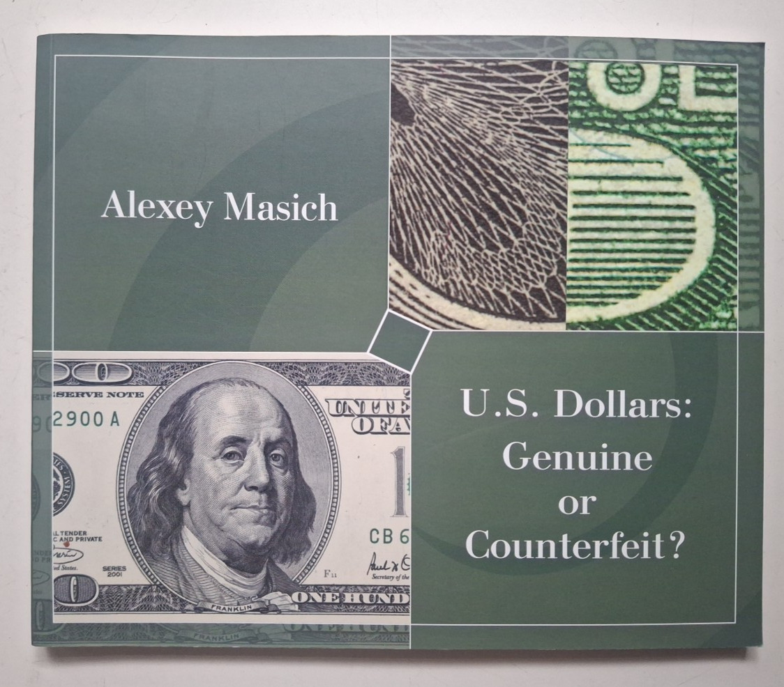 U.S. Dollars: Genuine or Counterfeit by Alexey Masich PB, 104 Pages, Rare
