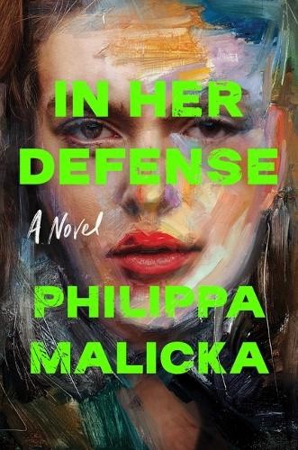 In Her Defense by Philippa Malicka [Hardback]