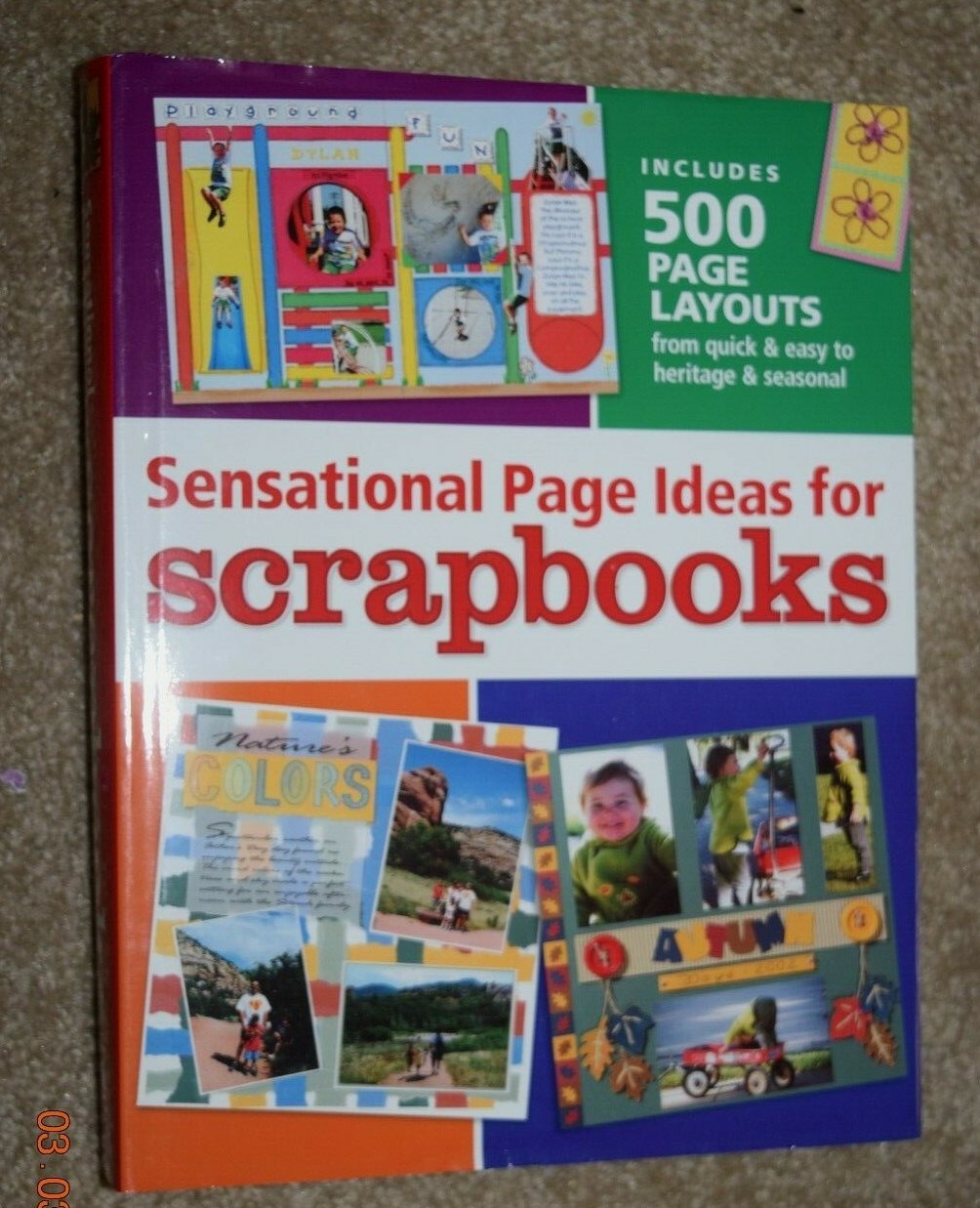 COMPLETE GUIDE, „PAGE IDEAS FOR SCRAPBOOKS,“ 500 Page Layouts, 480 Pages (c)2004