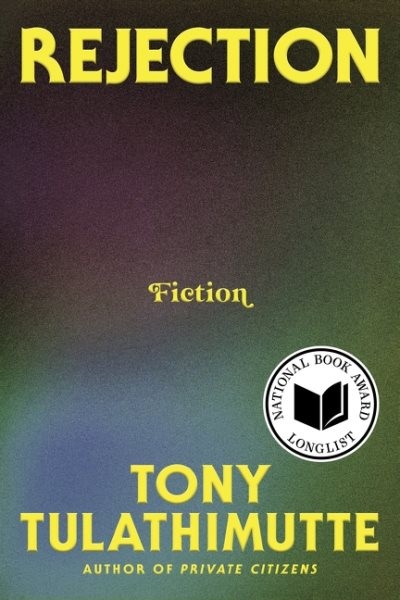 Rejection, Hardcover by Tulathimutte, Tony, Brand New, Free shipping in the US