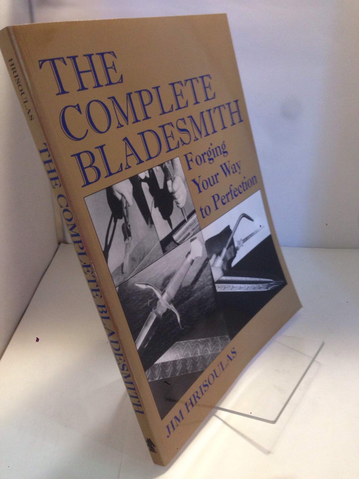 The Complete Bladesmith: Forging Your Way to Perfection