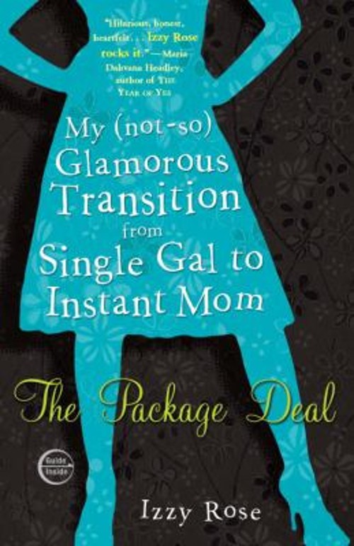 The Package Deal : My Not-So Glamorous Transition from Single Gal