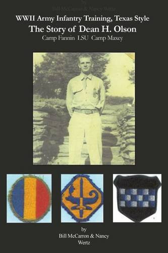 WWII ARMY INFANTRY TRAINING, TEXAS STYLE: THE STORY OF By William Mccarron