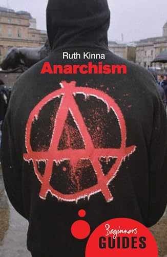 Anarchism: A Beginner’s Guide – Paperback, by Kinna Ruth – Very Good