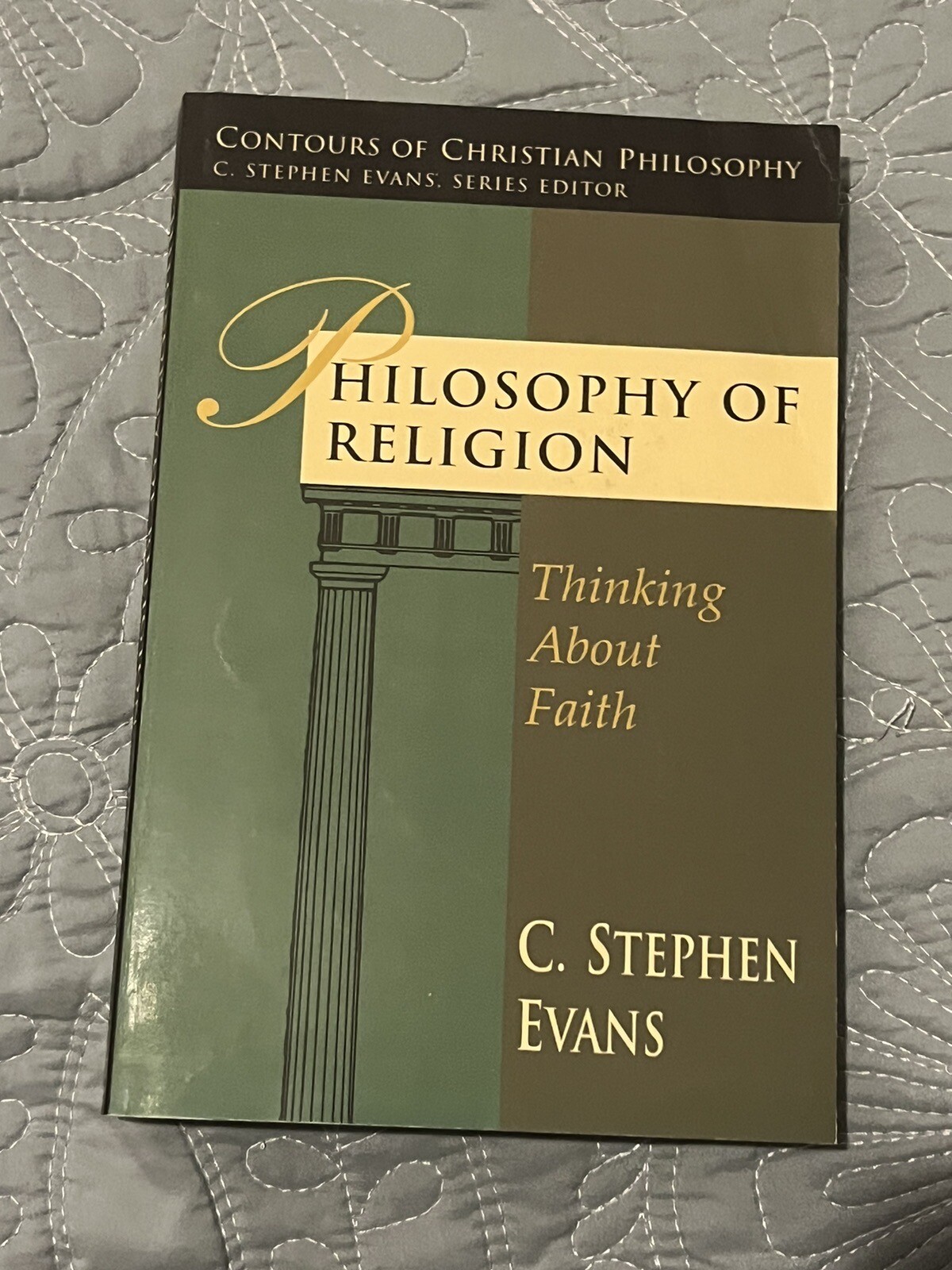 Philosophy of Religion: Thinking about Faith by C. Stephen Evans LIKE NEW