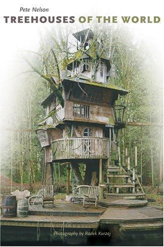 Treehouses of the World by Nelson, Pete