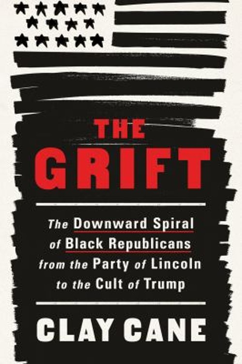 The Grift : The Downward Spiral of Black Republicans from the Par