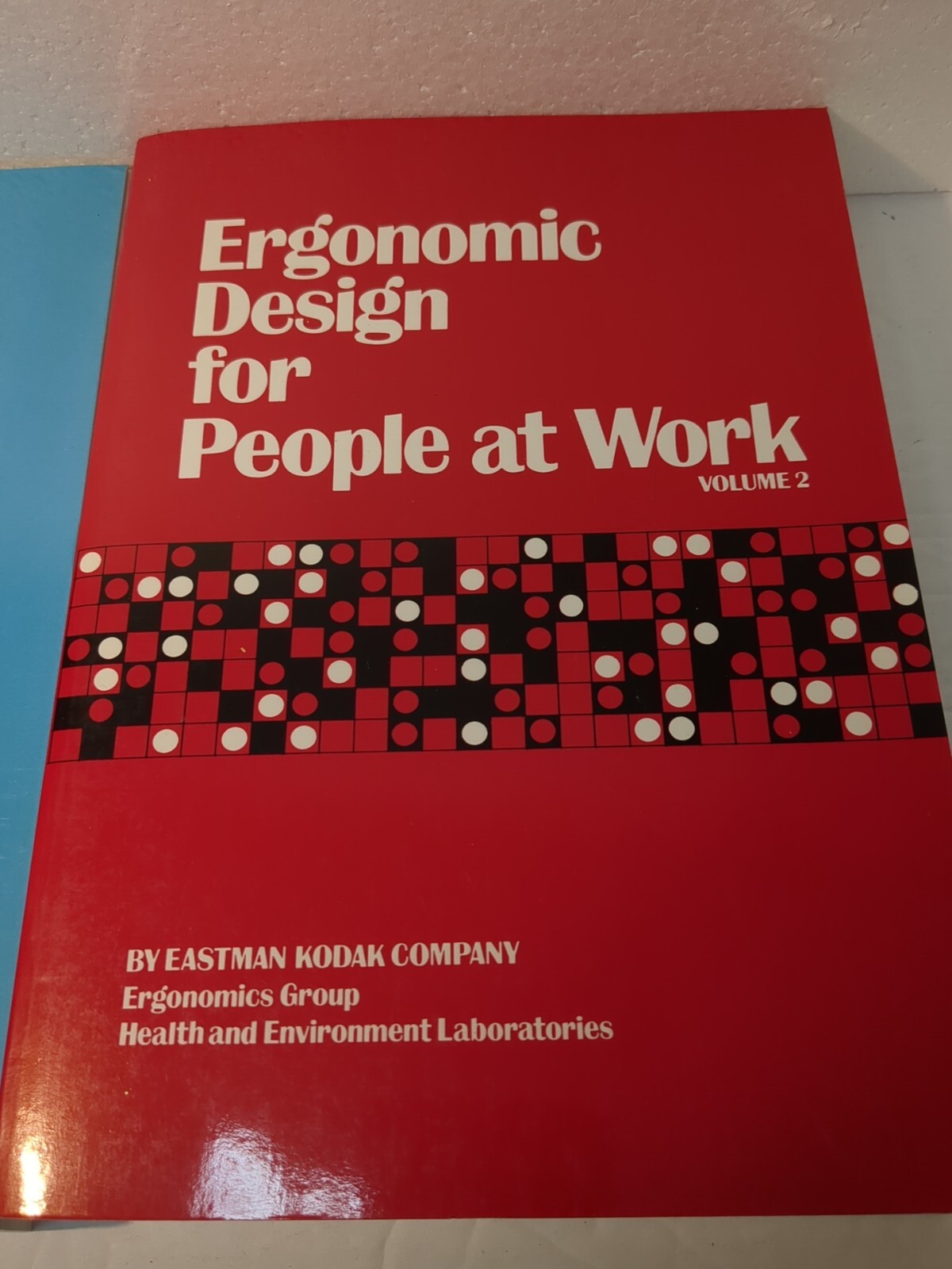ERGONOMIC DESIGN FOR PEOPLE AT WORK, VOLUMES 1&2 By Eastman Kodak Co.