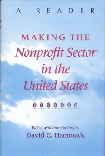 Making the Nonprofit Sector in the United States: A Reader (Philanthropic…