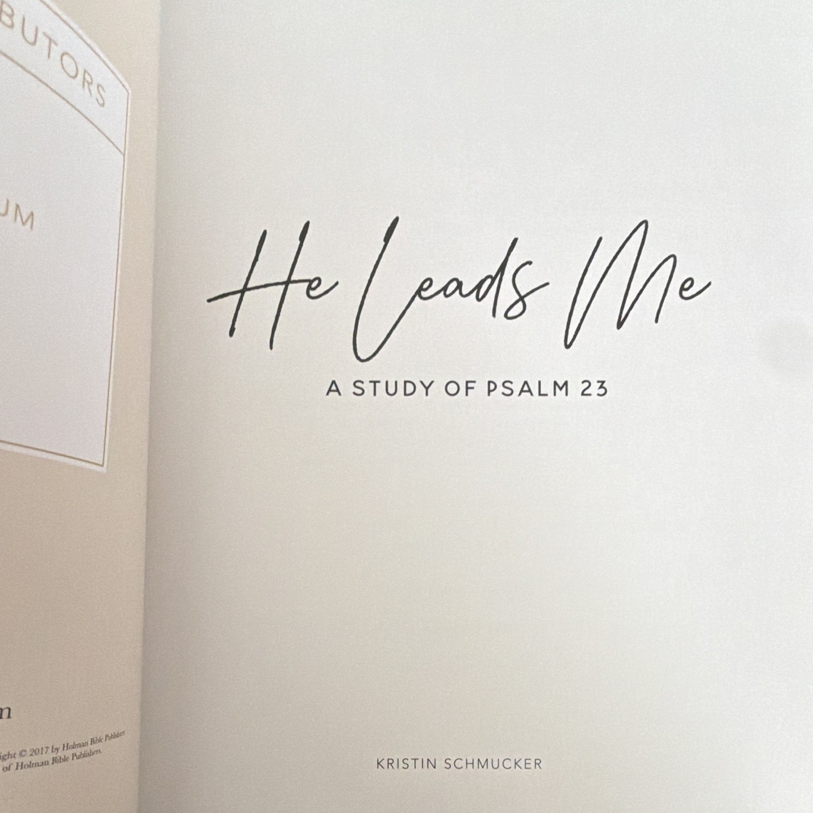 The Daily Grace Co. He Leads Me: A Study of Psalm 23 Kristin Schmucker PB 2017