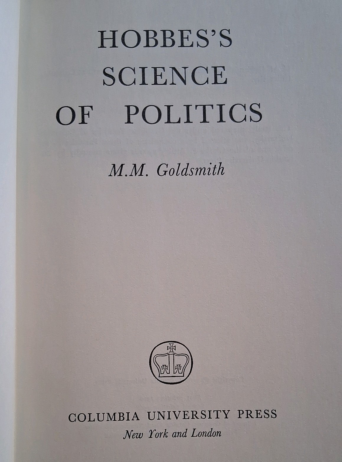 Hobbes’s Science of Politics M.M. Goldsmith 1968 Hardcover/DJ 2nd printing C.U.P
