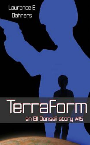 Terraform (an Ell Donsaii Story #15) by Laurence Dahners BRAND NEW Unread Copy