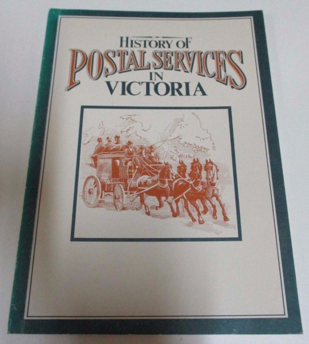 History of Postal Services in Victoria – Australia Post Book – 125 Pages – 1984