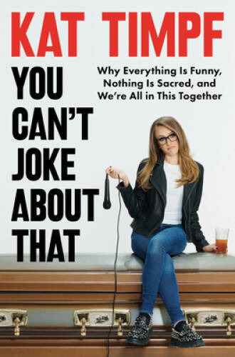 You Cant Joke About That: Why Everything Is Funny, Nothing Is Sacre – VERY GOOD