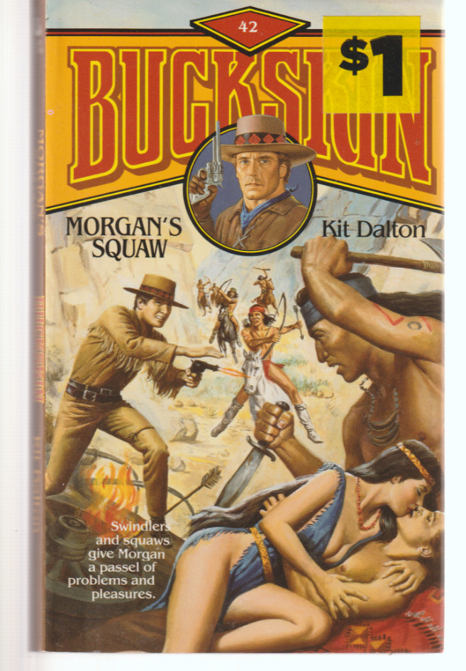 Buckskin 42 Morgan’s Squaw 2006 Leisure Adult Western Kit Dalton Action Romance