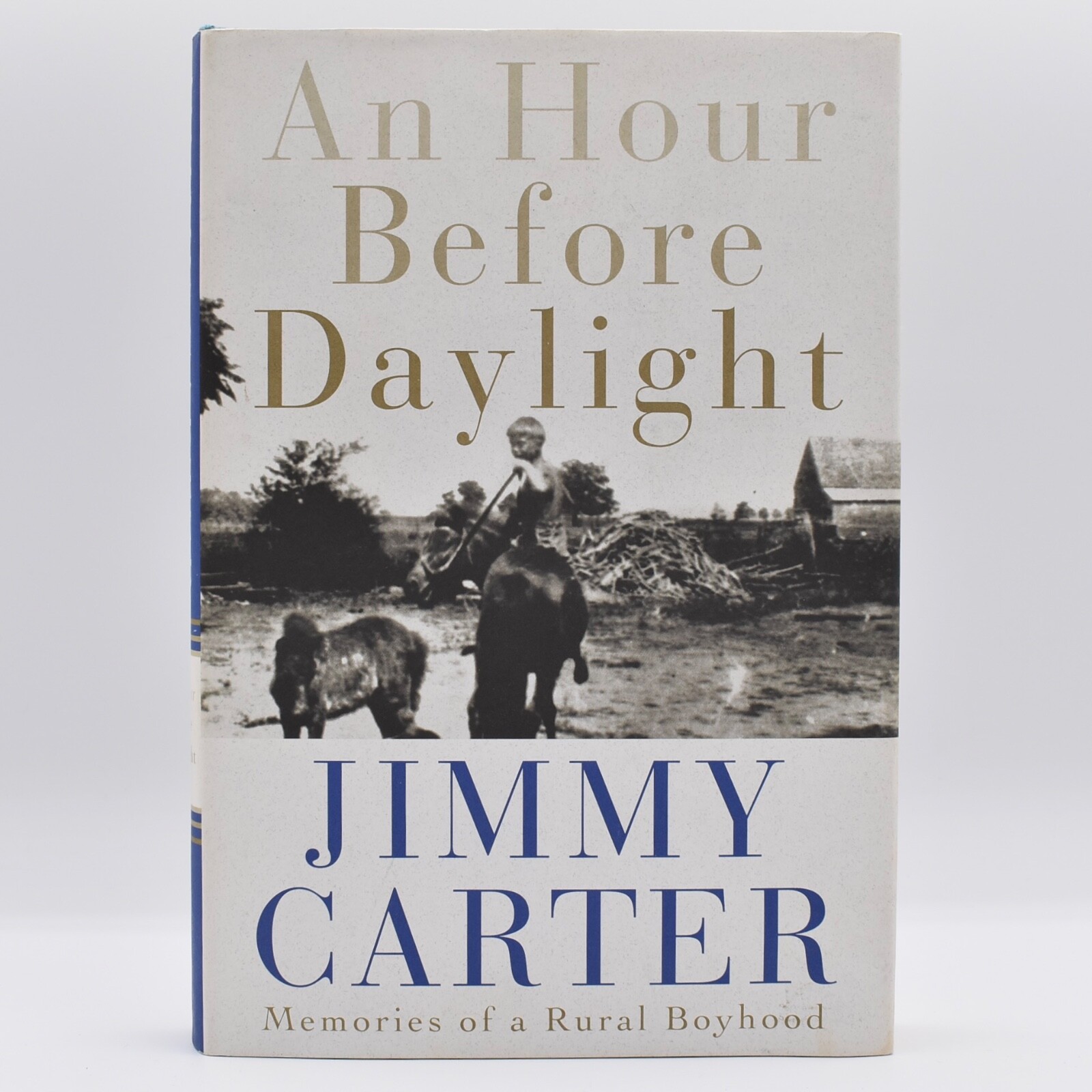 An Hour Before Daylight : Memories of a Rural Boyhood HC SIGNED by Jimmy Carter