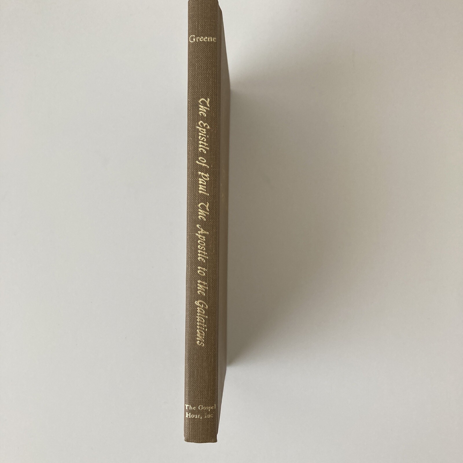THE GOSPEL HOUR INC Oliver B. Greene Epistle of Paul Apostle to Galatians EUC HB