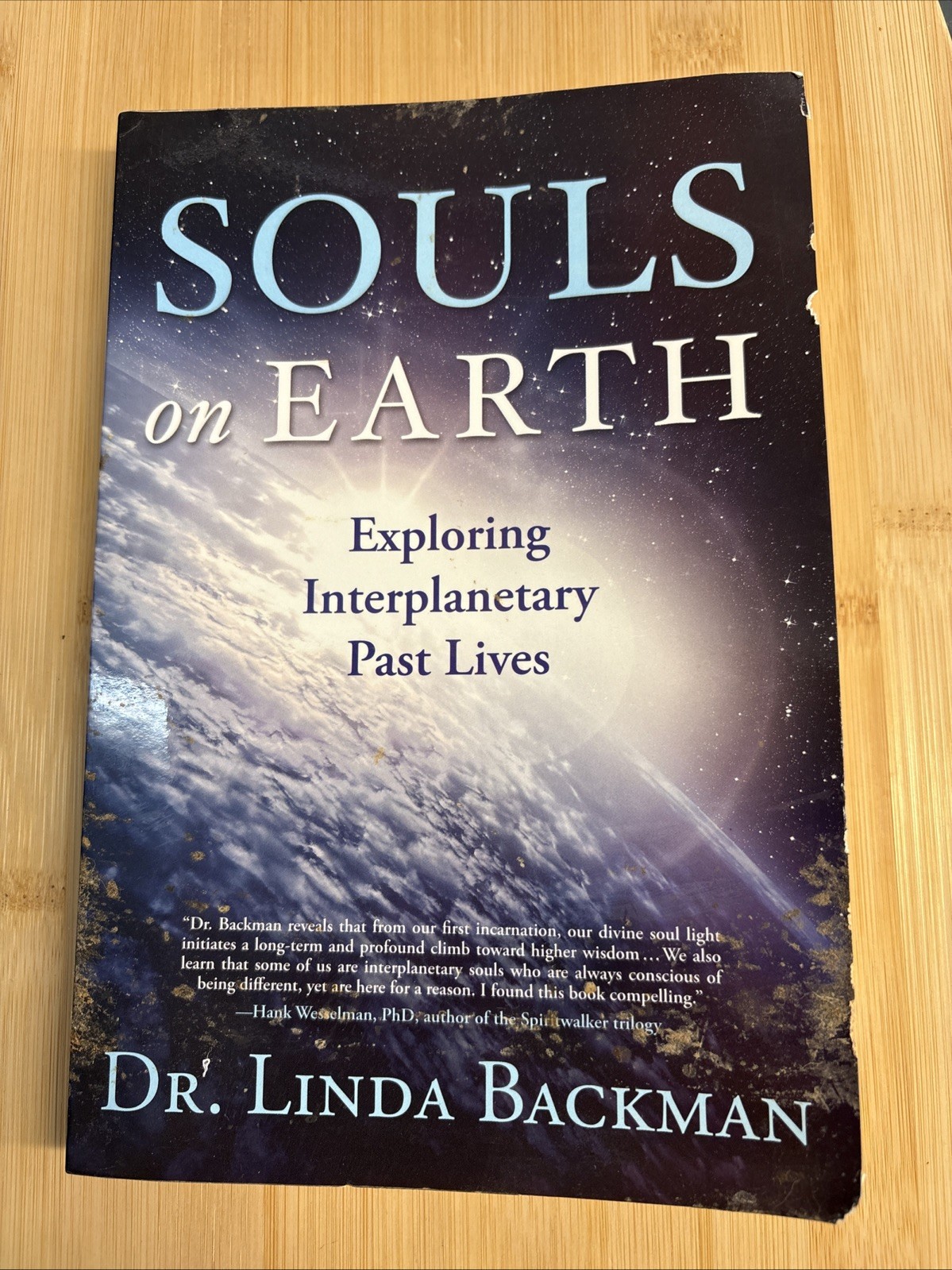 Souls on Earth : Exploring Interplanetary Past Lives by Linda Backman