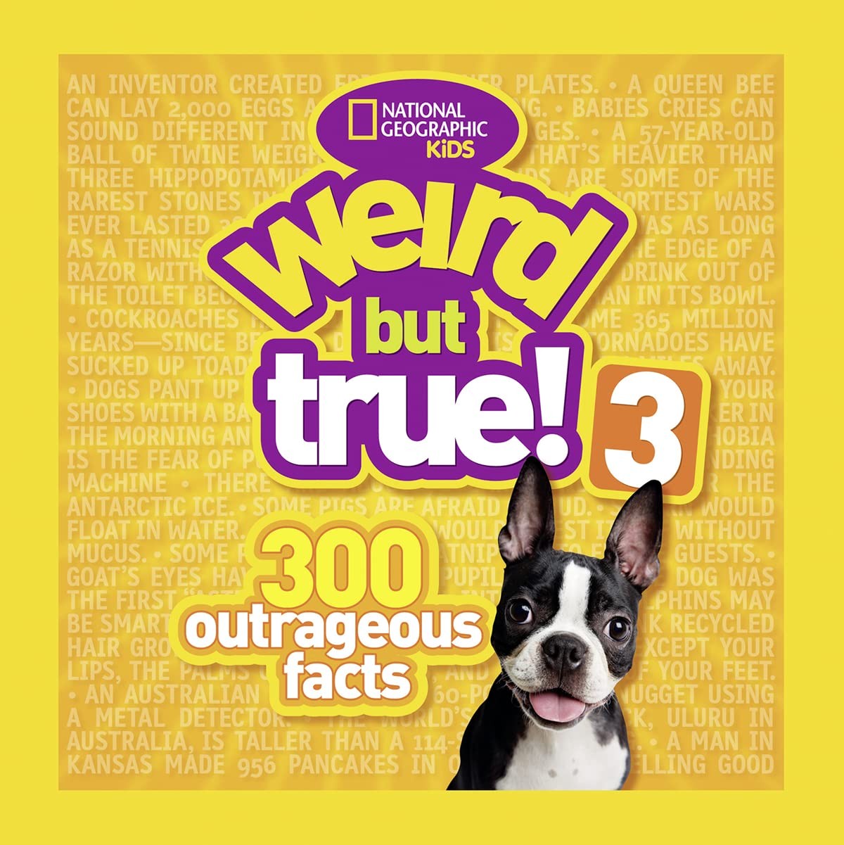 Weird But True! 3: 300 Outrageous Facts