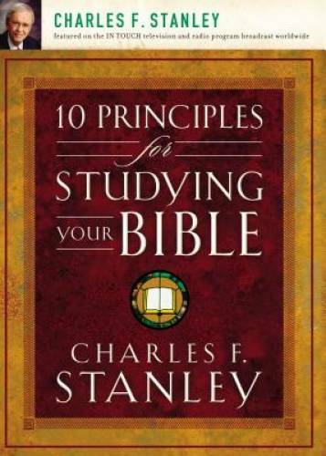 10 Principles for Studying Your Bible – Paperback By Stanley, Charles – GOOD