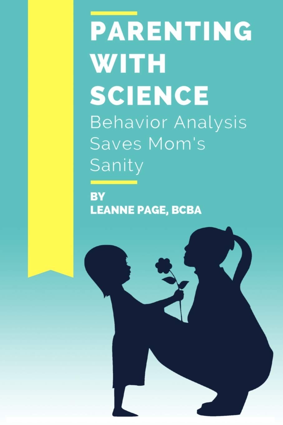 Parenting with Science: Behavior Analysis Saves Mom’s Sanity