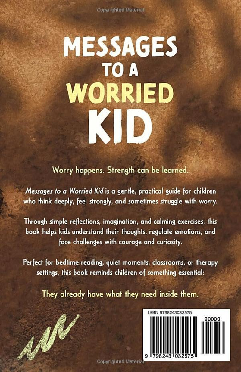 Messages to a Worried Kid: How to Worry Less and Live More