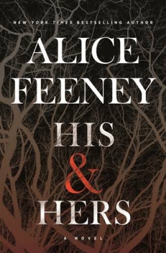 His & Hers: A Novel – Hardcover By Feeney, Alice – GOOD