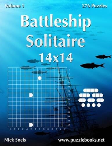 Battleship Solitaire 14×14 – Volume 1 – 276 Logic Puzzles – Paperback – GOOD