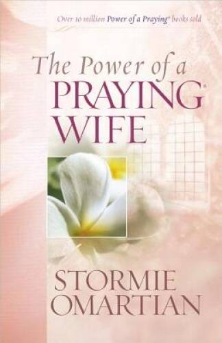 The Power of a Praying Wife – Paperback By Omartian, Stormie – ACCEPTABLE