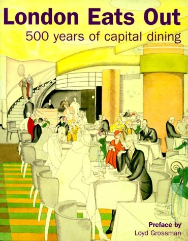 LONDON EATS OUT: 500 YEARS OF CAPITAL DINING By Edwina Et Al Ehrman **Mint**