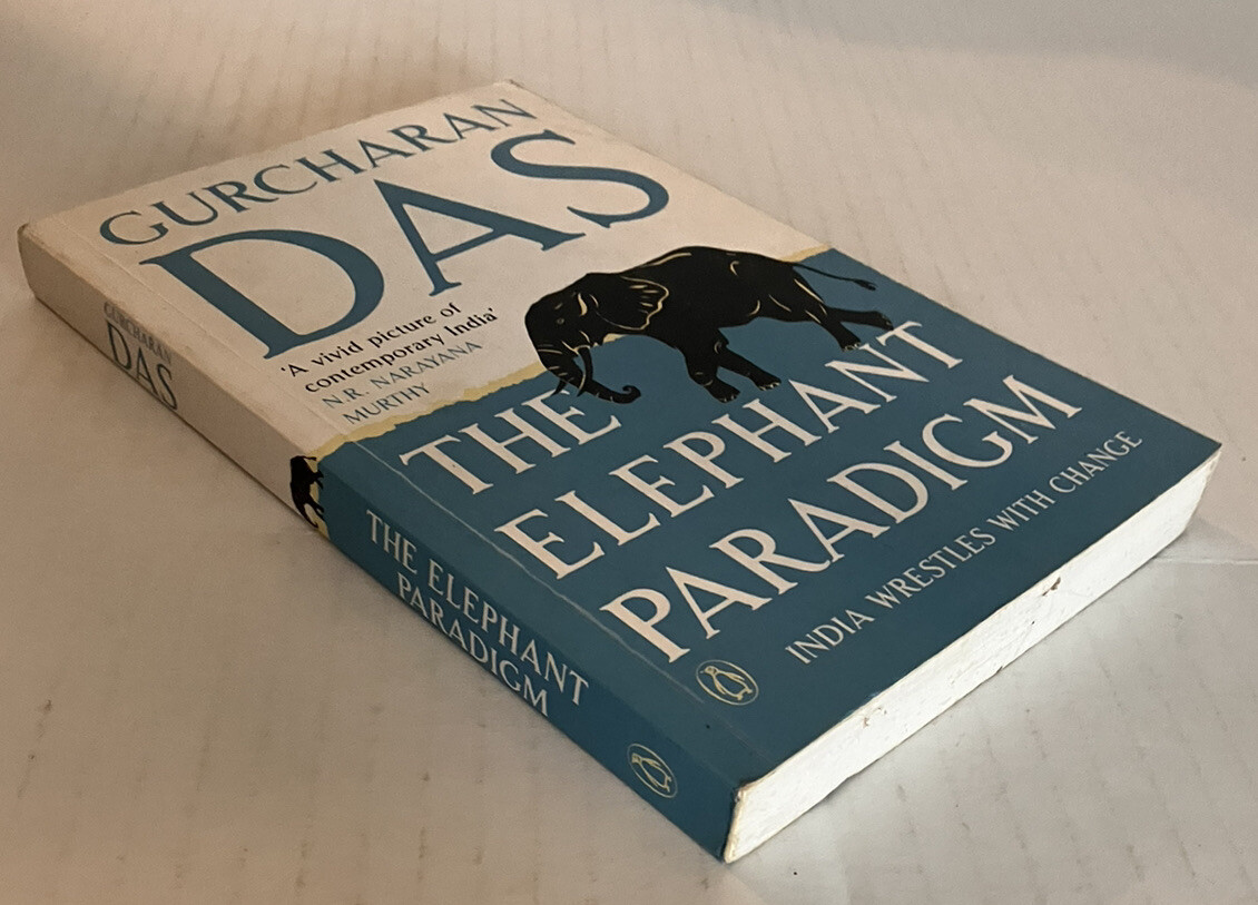 The Elephant Paradigm India Wrestles with Change Gurcharan Das 2012