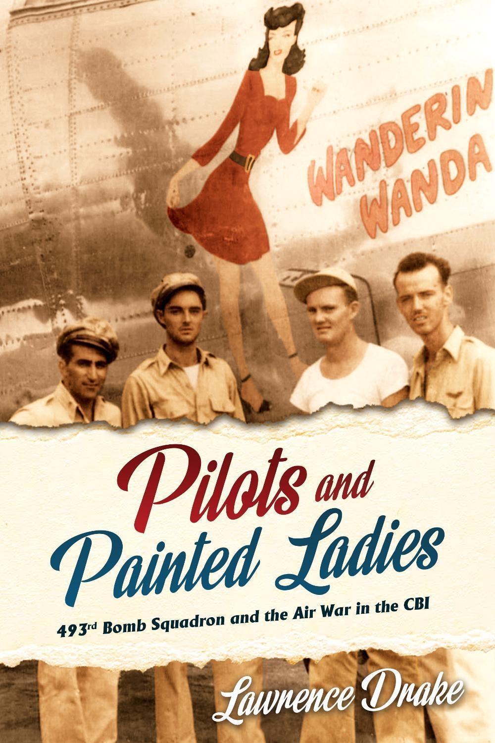 Pilots and Painted Ladies: 493rd Bomb Squadron and the Air War in the CBI by Law