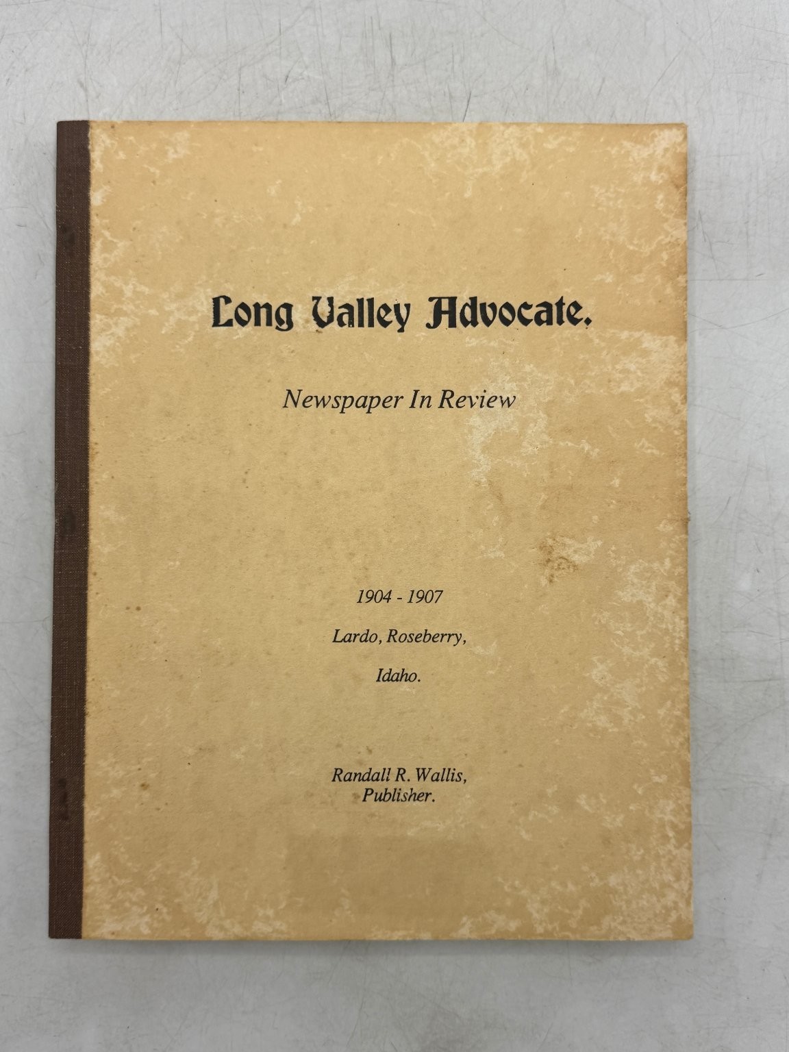 Long Valley Advocate Newspaper In Review 1904-1907 Idaho History Randall R