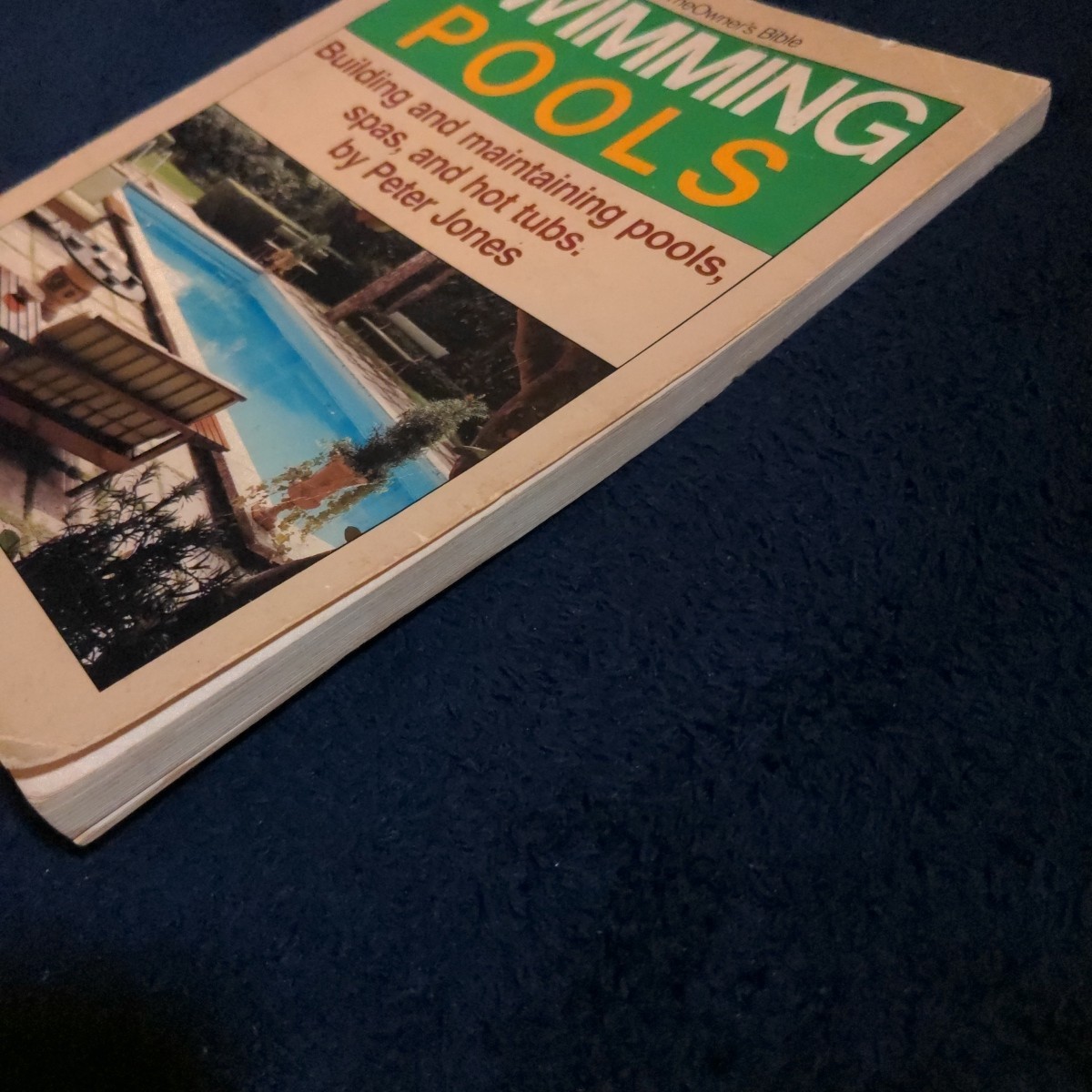 Swimming Pools: A Homeowner’s Bible by Peter Jones – Vintage Guide 1st Ed 1982