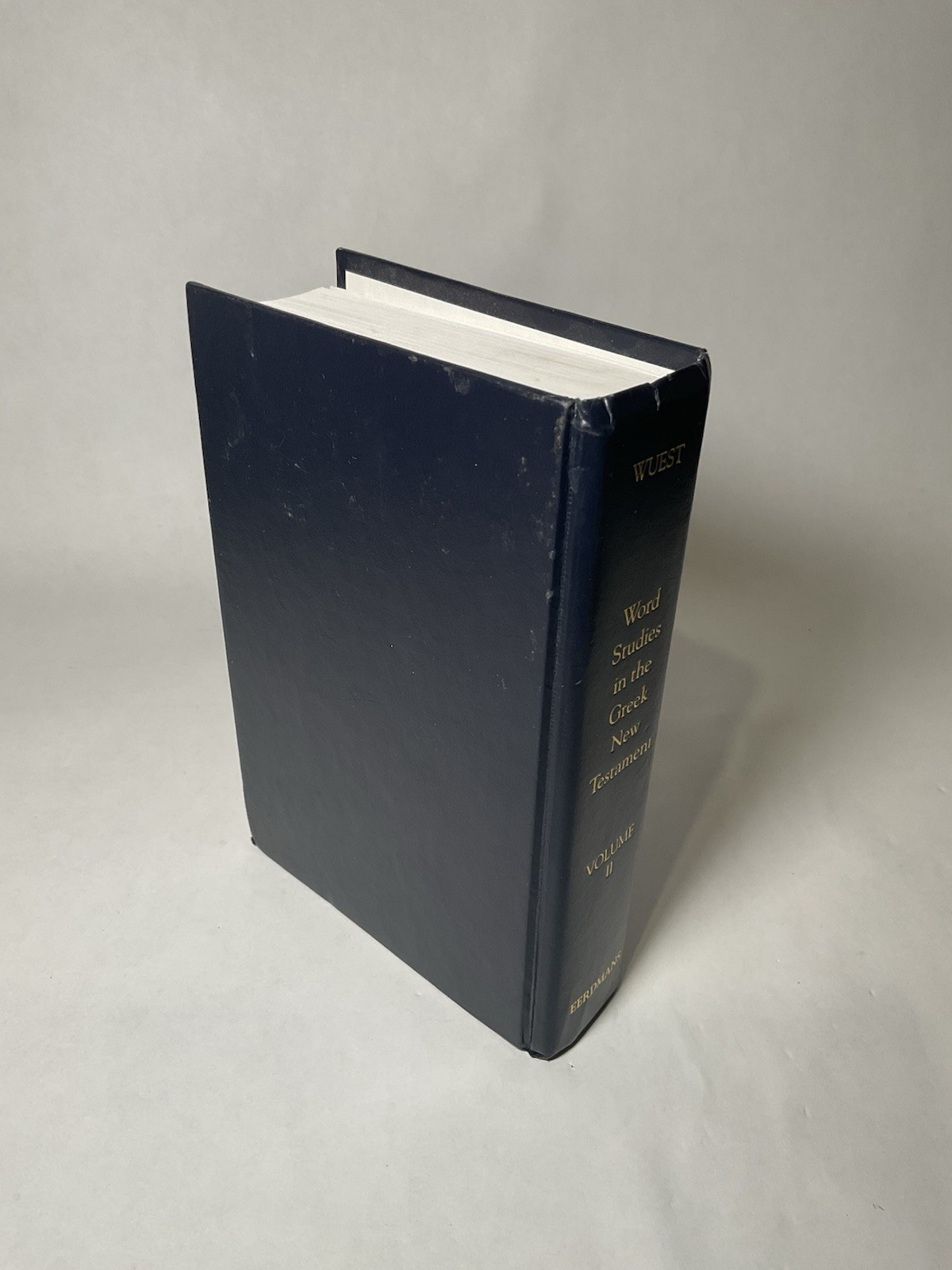 Word Studies in the Greek New Testament: Volume II Reprint 1999 Kenneth S. Wuest
