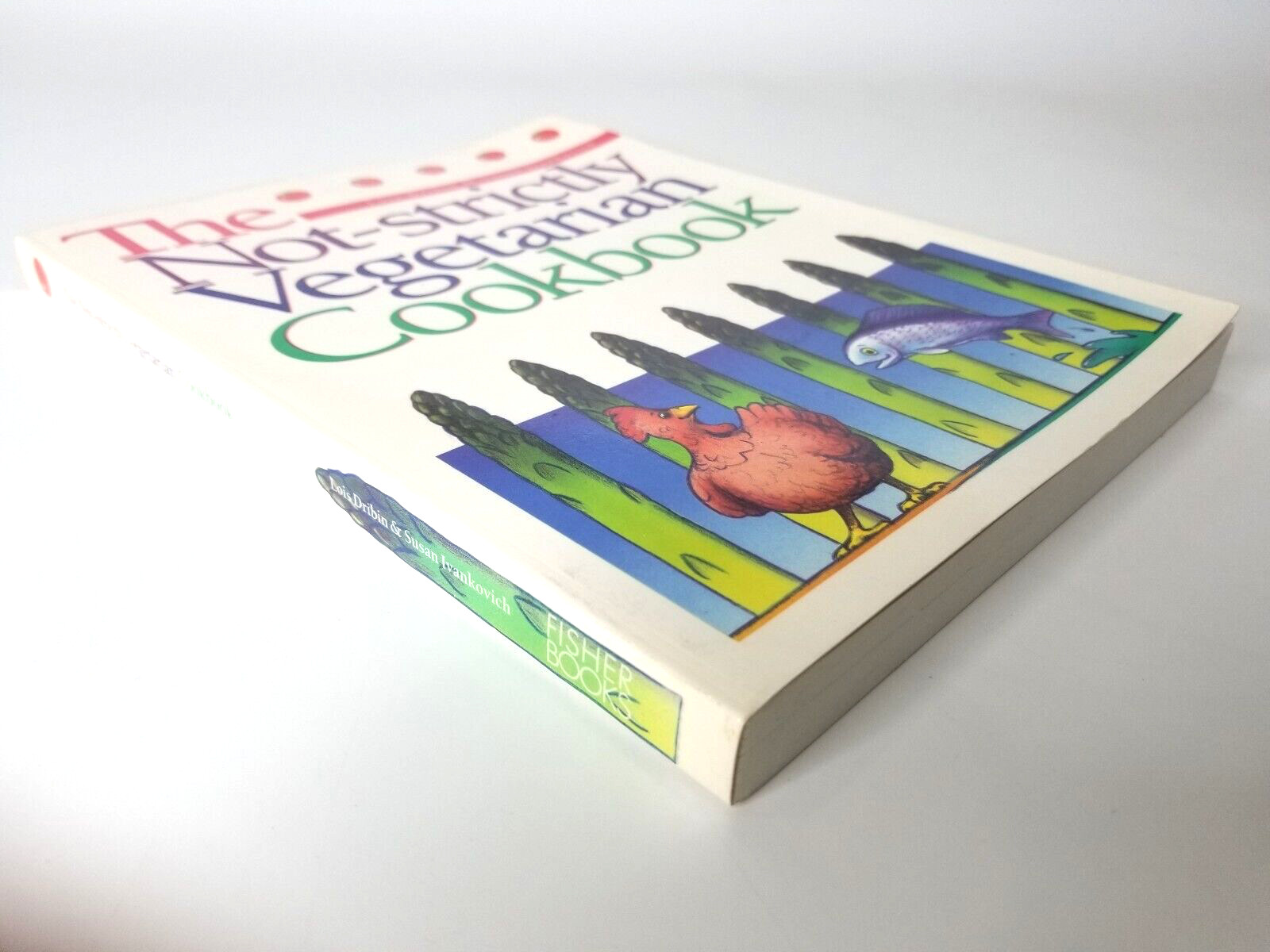 The Not-Strictly Vegetarian Cookbook Lois Dribin Paperback 1982 242 Pages Index