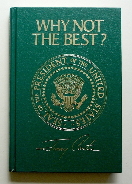 Why Not the Best?, SIGNED Presidential Edition, Jimmy Carter