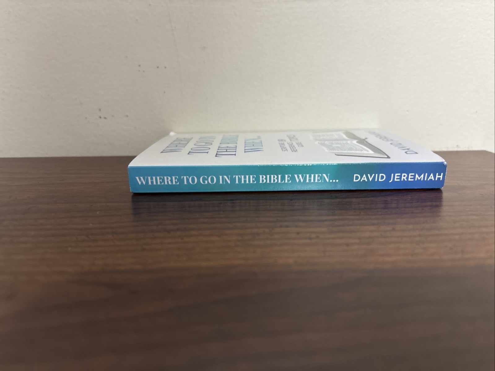 Where to Go in the Bible When-89 Topics Scripture Guide (PB) David Jeremiah ~New