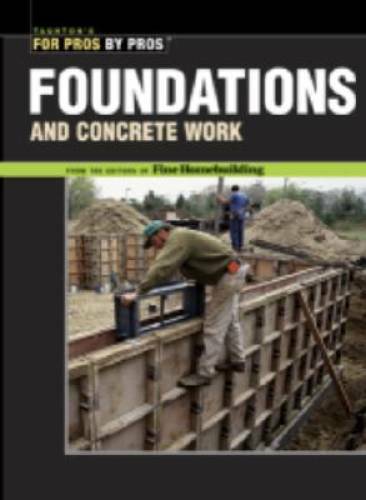 Foundations & Concrete Work (For Pros by Pros) – Paperback – GOOD