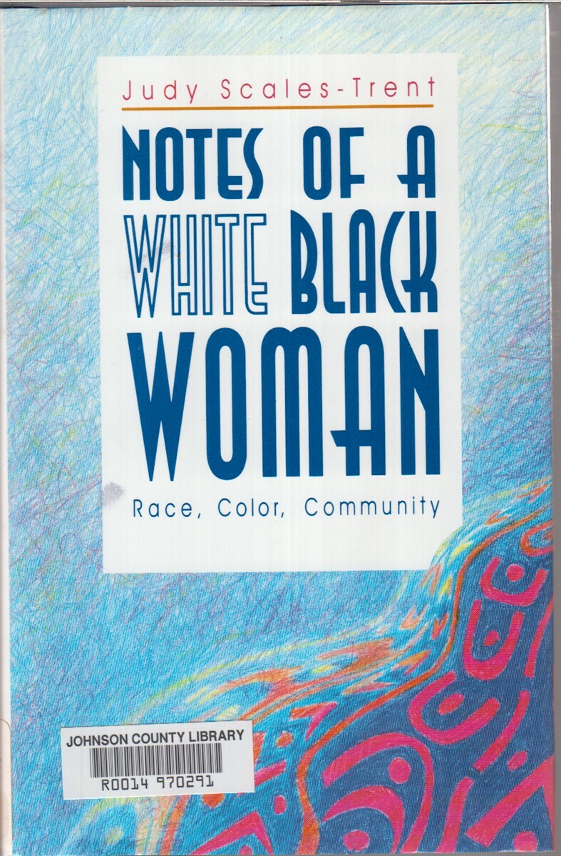 Notes of a White Black Woman: Race, Color, Community By Scales-Trent, Judy
