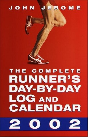 The Complete Runner’s Day-by-Day Log and Calendar 2002