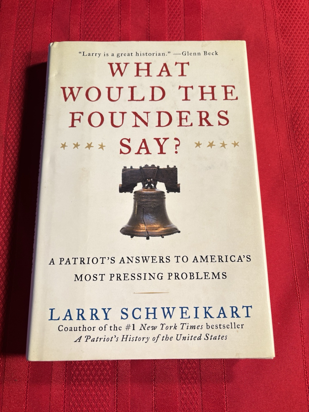 What Would The Founders Say?, By Larry Schweikart, Hardcover Book, 2011