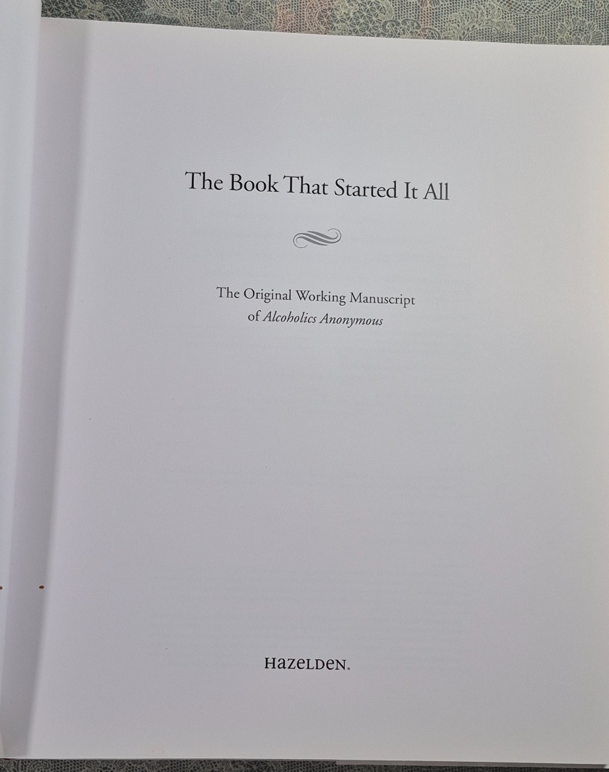 Book That Started It All: Hazelden Publishing. Commemorative Edition. 2010