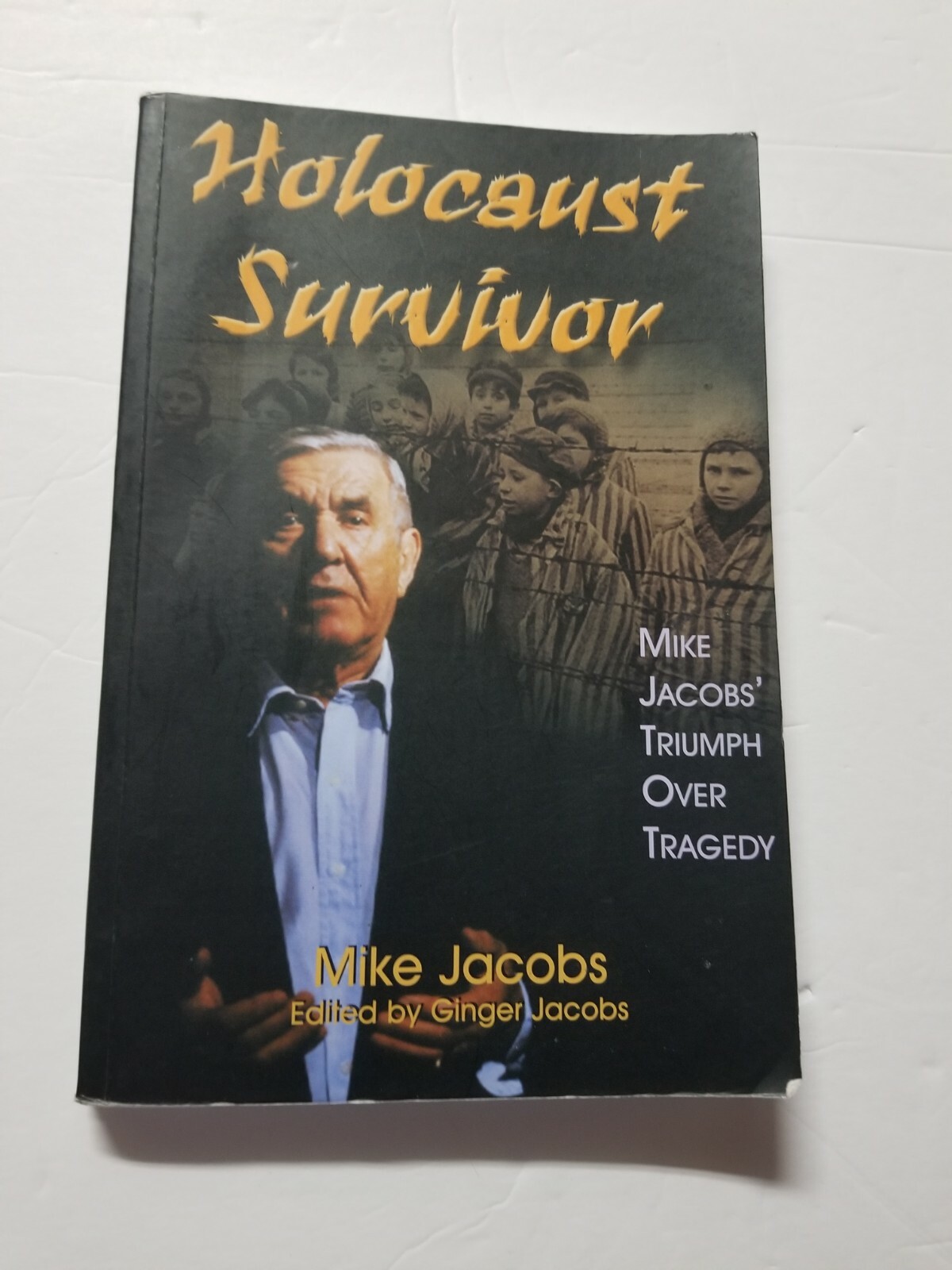 AUTOGRAPHED by Mike Jacobs! Holocaust Survivor Mike Jacobs‘ Triumph over Tragedy