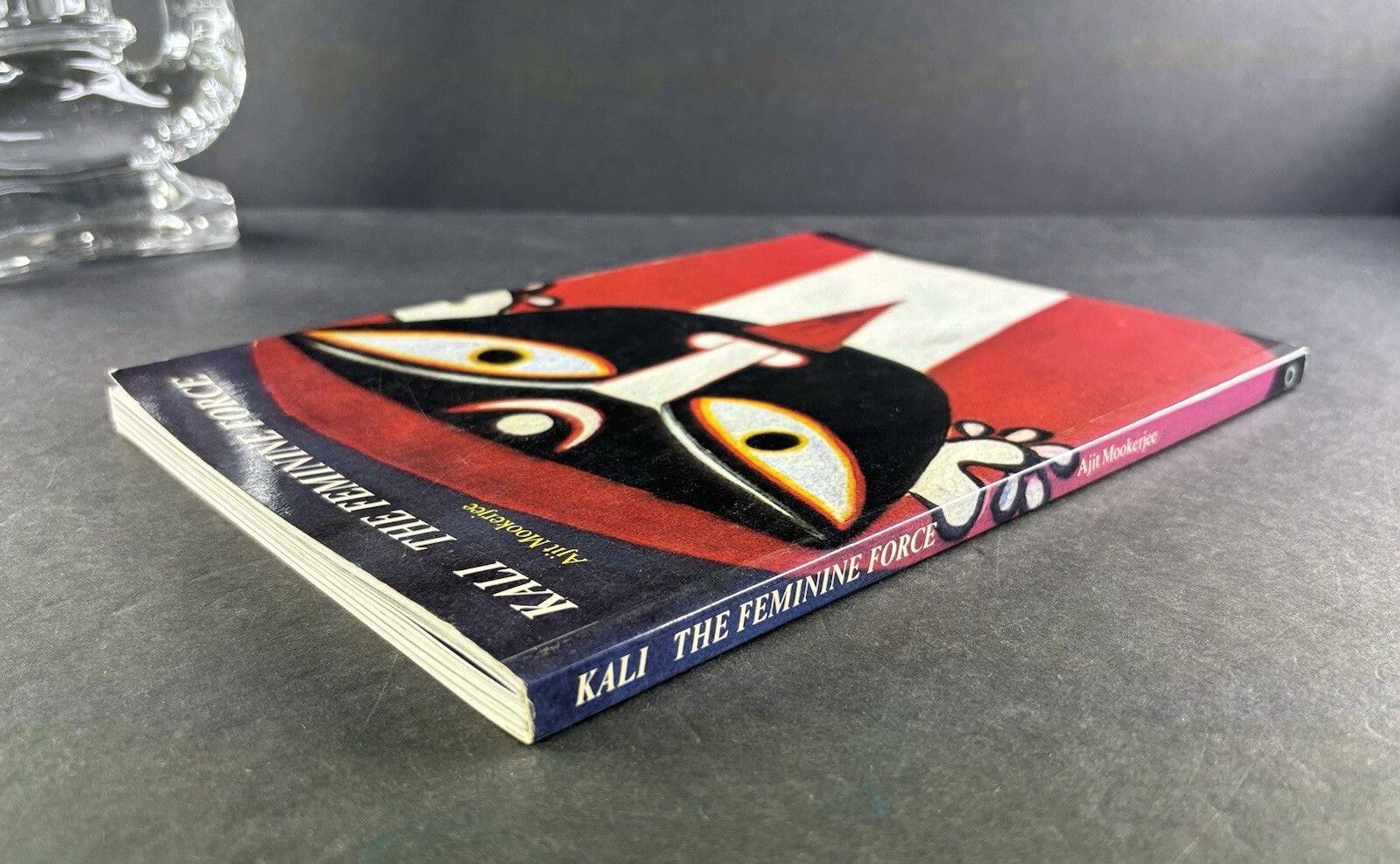 Kali: The Feminine Force by Ajit Mookerjee | 1988 Destiny Books | Illustrated
