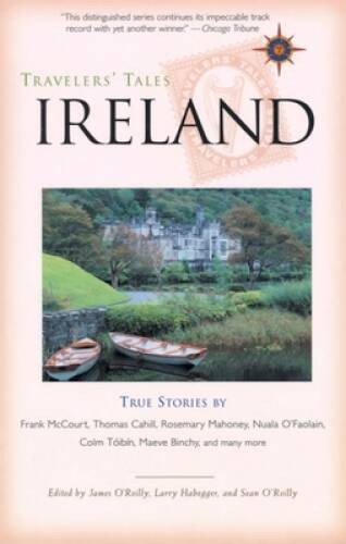 Travelers‘ Tales Ireland: True Stories – Paperback By O’Reilly, James – GOOD